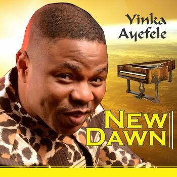 Yinka Ayefele New Dawn listen with lyrics Deezer