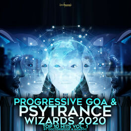 Album cover of Progressive Goa & Psy Trance Wizards: 2020 Top 10 Hits, Vol. 1
