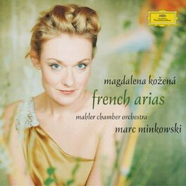 Album cover of French Arias - Magdalena Kozena / Mahler Chamber Orchestra / Marc Minkowski