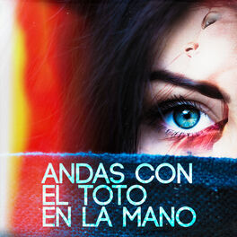 Album cover of Andas Con el Toto en la Mano