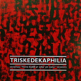 Album cover of Triskedekaphilia: Sesiynau 