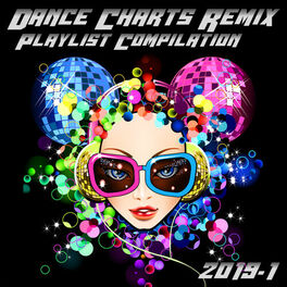 Album cover of Dance Charts Remix Playlist Compilation 2019.1