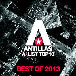 Album cover of Antillas A-List Top 10 - Best Of 2013