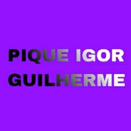 Album cover of Pique Igor Guilherme