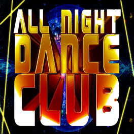 Album cover of All Night Dance Club Music