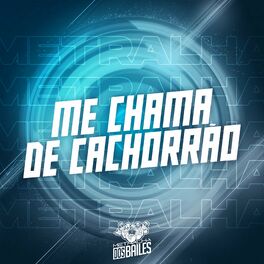 Album cover of Me Chama de Cachorrão