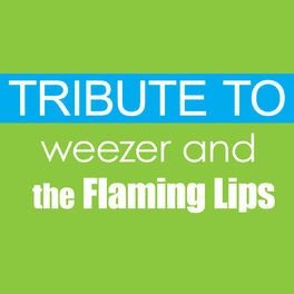 Album cover of Tribute to Weezer and the Flaming Lips