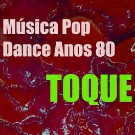 Album cover of Toque Música Pop Dance Anos 80