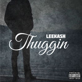 Lee Kash Thuggin Lyrics And Songs Deezer lee kash thuggin lyrics and songs
