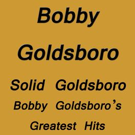 Album cover of Solid Goldsboro Bobby Goldsboro`s Greatest Hits