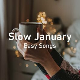 Album cover of Slow January | Easy Songs For Laidback Listening