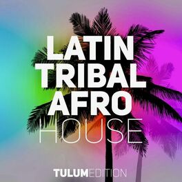 Album cover of Latin Tribal Afro House Tulum Edition