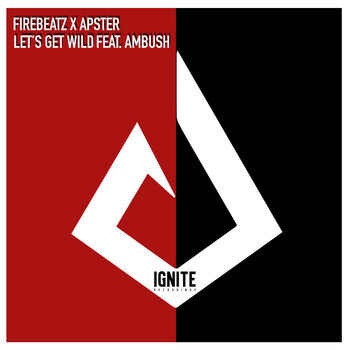 Firebeatz Let S Get Wild Listen With Lyrics Deezer