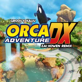 Album cover of Orca Adventure DX (Zai Kowen Remix)
