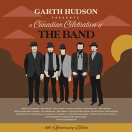 Album cover of Garth Hudson Presents: A Canadian Celebration of The Band (10th Anniversary Edition)