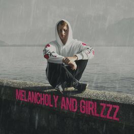 Album cover of Melancholy and Girlzzz