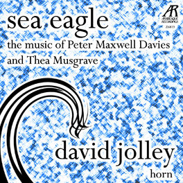 Album cover of Davies: Sea Eagle - Musgrave: Music for Horn and Piano