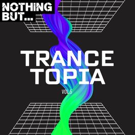 Album cover of Nothing But... Trancetopia, Vol. 05