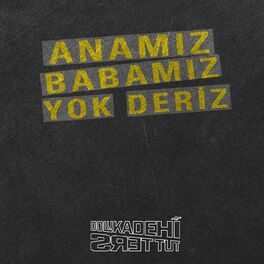 Album cover of Anamız Babamız Yok Deriz
