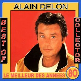 Album cover of Best of Alain Delon Collector (Le meilleur des années 80)