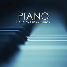 Album cover of Piano zur Entspannung: Sanfte Klaviermusik zum Stressabbau, Entspannen und Schlafen
