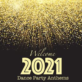 Album cover of Welcome 2021 Dance Party Anthems
