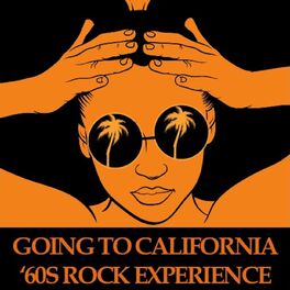 Album cover of Going to California: '60s Rock Experience