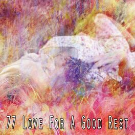 Album cover of 77 Love for a Good Rest