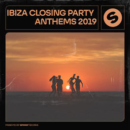 Album cover of Ibiza Closing Party Anthems 2019 (Presented by Spinnin' Records)