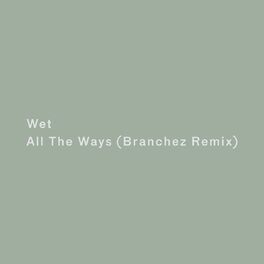 Album cover of All the Ways (Branchez Remix)