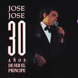 Album cover of José José 30 Años de Ser el Príncipe