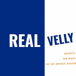 Album cover of Real Velly (feat. Dr Desi & Yo Yo Honey Singh)