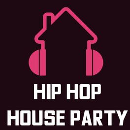 Album cover of Hip Hop House Party
