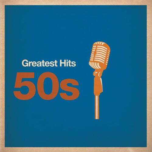 Various Artists Greatest Hits 50s Music Streaming Listen On Deezer