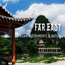 Album cover of Far East: Asian Instruments & Nature