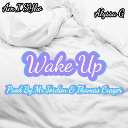 Album cover of Wake Up (feat. Alyssa G)