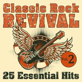 Album cover of Classic Rock Revival: 25 Essential Hits, Vol. 2