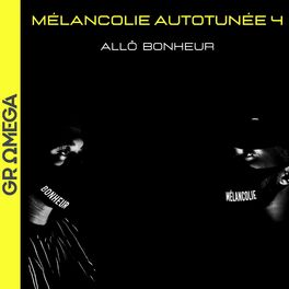 Album cover of Mélancolie autotunée 4 (Allô bonheur)