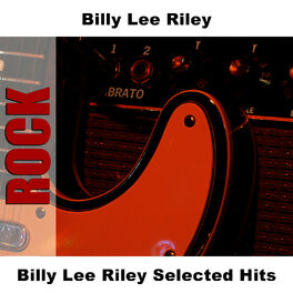 Album cover of Billy Lee Riley Selected Hits