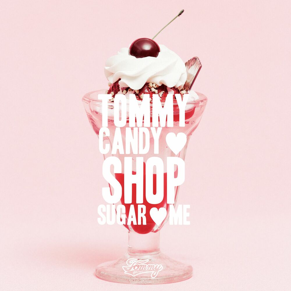 Candy shop текст. Tommy february6. Шугар ми. Мороженое Томми. Мороженое Heaven.