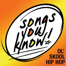 Album cover of Songs You Know: Ol' Skool Hip Hop