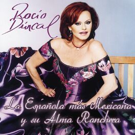 Album cover of Rocio Durcal La Española Mas Mexicana Y Su Alma Ranchera