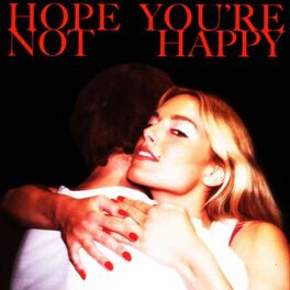 Album cover of Hope You're Not Happy