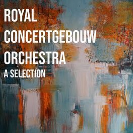 Album cover of Royal Concertgebouw Orchestra - A Selection