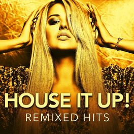 Album cover of House It Up! Remixed Hits