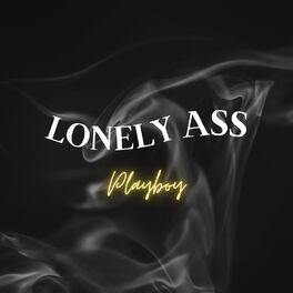 Album cover of Lonely Ass Playboy