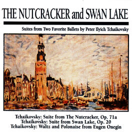 Album cover of The Nutcracker and Swan Lake: Suites from Two Favorite Ballets by Peter Ilych Tchaikovsky