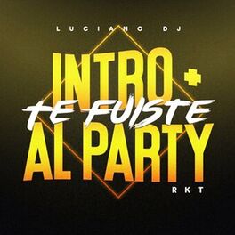 Album cover of Intro + Te Fuiste al Party RKT