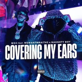 Album cover of Covering My Ears (feat. Naughty Boy & wewantwraiths)