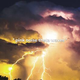 Album cover of * pink noise theta waves *